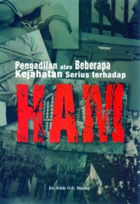 PENGADILAN ATAS BEBERAPA KEJAHATAN SERIUS TERHADAP HAM