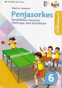 Penjasorkes: pendidikan jasmani, olahraga, dan kesehatan untuk SD/MI kelas VI