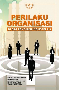 Image of PERILAKU ORGANISASI : Di Era Revolusi Industri 4.0
