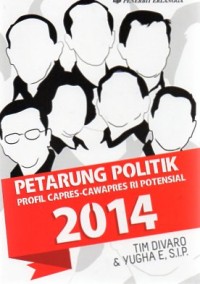 PETARUNG POLITIK PROFIL CAPRES-CAWAPRES RI POTENSIAL 2014