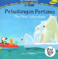 PETUALANGAN PERTAMA : The first adventure