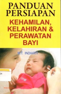 Image of Panduan Persiapan Kehamilan, Kelahiran Dan Perawatan Bayi