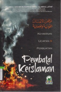 Image of Pembatal Keislaman : Keyakinan, Ucapan, dan Perbuatan