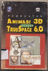 PEMBUATAN ANIMASI 3D DENGAN TRUESPACE 6.0