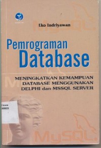 PEMOGRAMAN DATABASE MENINGKATKATKAN KMAMPUAN DATABASE MENGGUNAKAN DEPLHIL DAN MSSQ SEVER