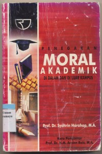 Image of PENEGAKAN MORAL AKADEMIK DI DALAM DAN DI LUAR KAMPUS