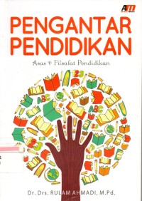 Pengantar Pendidikan : Asas dan Filsafat Pendidikan