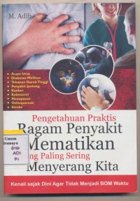 Pengetahuan Praktis Ragam Penyakit Mematikan Yang Paling Sering Menyerang Kita