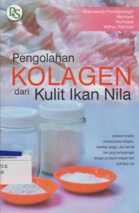 Pengolahan Kolagen dari Kulit Ikan Nila