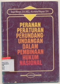 peranan peraturan perundang-undang dalam pembinaan hukum nasional