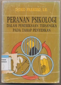 PERANAN PSIKOLOGI DALAM PEMERIKSAAN TERSANGKA PADA TAHAP PENYIDIKAN