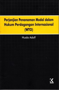 Image of Perjanjian penanaman modal dalam hukum perdagangan internasional (WTO)