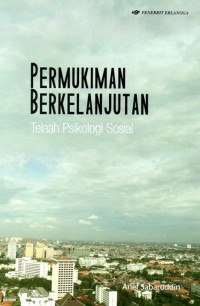 Image of Permukiman Berkelanjutan : Telaah Psikologi Sosial