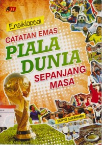 Image of Ensiklopedia Catatan Piala Dunia Sepanjang Masa