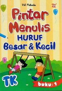 Image of Pintar Menulis Huruf Besar & Kecil TK Buku 1