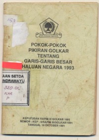 Image of Pokok-Pokok Pikiran Golkar Tentang Garis-Garis Besar Haluan Negara 1993