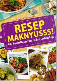 Image of Resep Maknyusss!: 400 resep nusantara sedap terlengkap