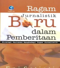 Ragam Jurnalistik Baru dalam Pemberitaan