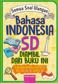 Semua Soal Ulangan Bahasa Indonesia SD Diambil Dari Buku Ini