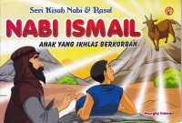 Seri Kisah Nabi & Rasul: Nabi Ismail