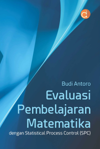 Image of EVALUASI PEMBELAJARAN MATEMATIKA: Dengan statistical process control (SPC)