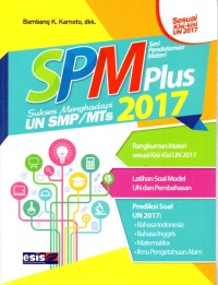 SPM plus 2017 : Sukses Menghadapi UN SMP/MTs