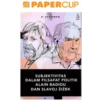 Image of SUBJEKTIVITAS DALAM FILSAFAT POLITIK ALAIN BADIOU DAN SLAVOJ ZIZEK