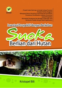 Image of INVESTASI PROSPEKTIF DENGAN BERKEBUN SUOKA : Berlian dari Hutan