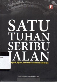 Image of Satu Tuhan seribu jalan : sejarah, ajaran, dan gerakan tarekat di Indonesia