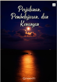 Image of PERJALANAN, PEMBELAJARAN, DAN KENANGAN