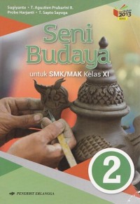 Seni Budaya untuk SMK dan MAK Kelas XI