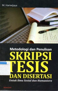 Metodologi dan penulisan skripsi tesis dan disertasi untuk ilmu sosial dan humaniora