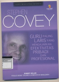 Stephen Covey Guru Paling Laris yang mengajarkan Efektifitas Pribadi dan Profesional