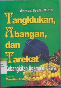 TANGKLUKAN, ABANGAN, DAN TAREKAT KEBANGKITAN AGAMA DI JAWA