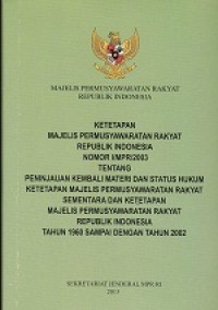 Image of Ketetapan Majelis Permusyawaratan Rakyat Republik Indonesia Nomor 1/MPR/2003