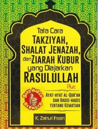 Tata Cara Takziyah, Shalat Jenazah, dan Ziarah Kubur yang Diajarkan Rasulullah