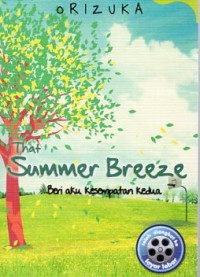 THAT SUMMER BREEZE : BERI AKU KESEMPATAN KEDUA