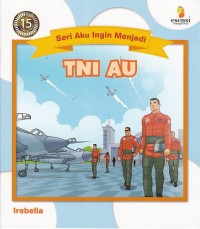 Seri Aku Ingin Menjadi TNI AU