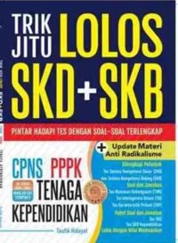 Image of TRIK JITU LOLOS SKD + SKB: Pintar Hadapi Tes Dengan Soal-Soal Terlengkap