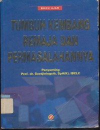 TUMBUH KEMBANG REMAJA DAN PERMASALAHANNYA