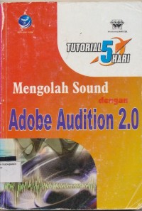 Image of TUTORIAL 5 HARI MENGOLAH SOUND DENGAN  ADOBE AUDITION 2.0