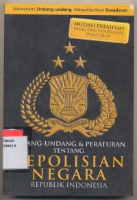 Image of Undang-Undang & Peraturan Tentang Kepolisisan Negara Republik Indonesia