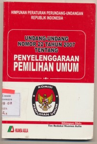 Undang-Undang Nomor 22 Tahun 2007 Tentang Pemilu