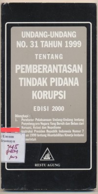 Image of UNDANG - UNDANG NO.31 TAHUN 1999 TENTANG TINDAK PIDANA KORUPSI EDISI 2000
