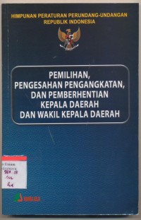 Pemilihan, Pengesahan Pengangkatan, dan Pemberhentian kepala daerah dan wakil kepala daerah