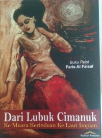 Dari Lubuk Cimanuk : ke Muara Kerinduan Ke Laut Impian