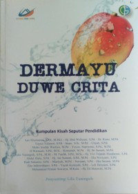 Dermayu Duwe Crita : Kumpulan Kisah Seputar Pendidikan