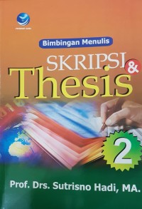 Bimbingan Menulis Skripsi & Thesis (Jilid 2)