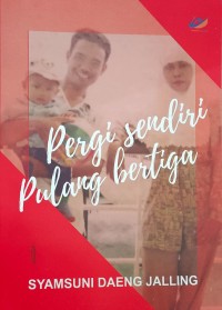 PERGI SENDIRI PULANG BERTIGA