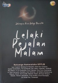 Lelaki Pejalan Malam: Sehimpun Puisi Religi Akrostik